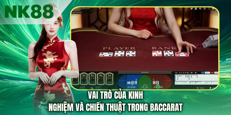 Vai trò của kinh nghiệm và chiến thuật trong Baccarat